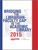2015 Bridging the Librarian-Faculty Gap in the Academic Library